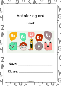 Opgavehæfte om vokaler, konsonanter og korte ord. Til dansk 1. klasse.