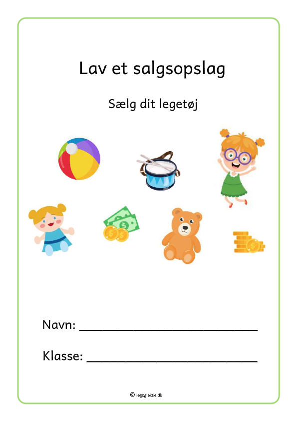 Skriveopgave i dansk. Lav et salsopslag og sælg dit legetøj. Træne dine skrive og stavekompetencer.