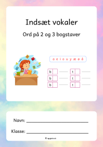 Danskopgaver 0. - 1. klasse om at læse med vokaler og skrive korte ord.