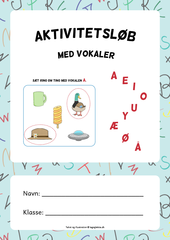 Aktivitetsløb til 0. klasse og 1. klasse dansk med vokaler og bogstaver. Opgavehæfte til børn