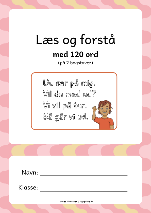 Læs og forstå med de 120 ord til dansk 0. klasse og dansk 1. klasse.