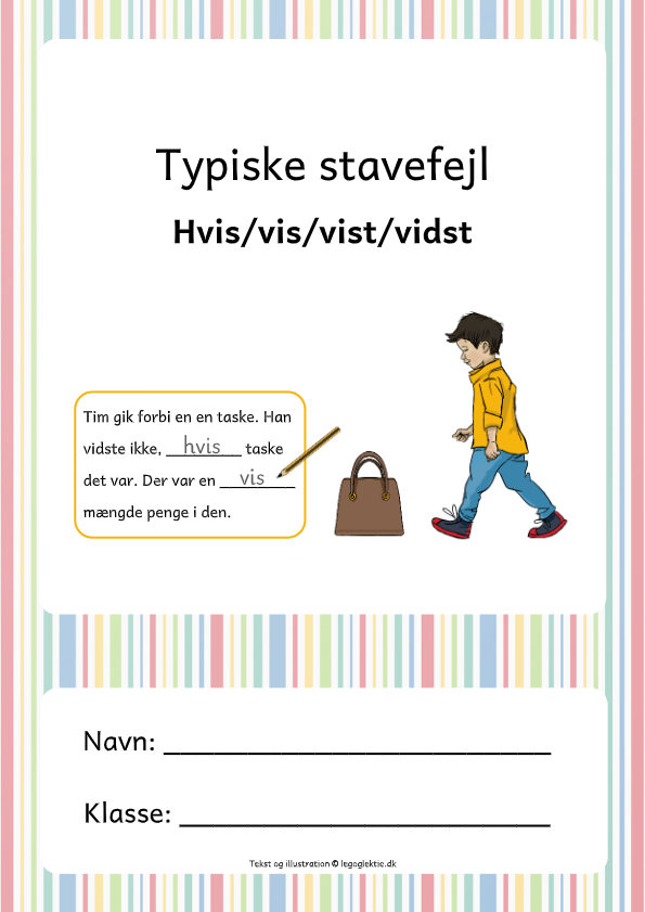 Danskopgaver til 4. klasse, 5. klasse og 6. klasse og 7. klasse med typiske stavefejl med hvis, vis, vist og vidst.