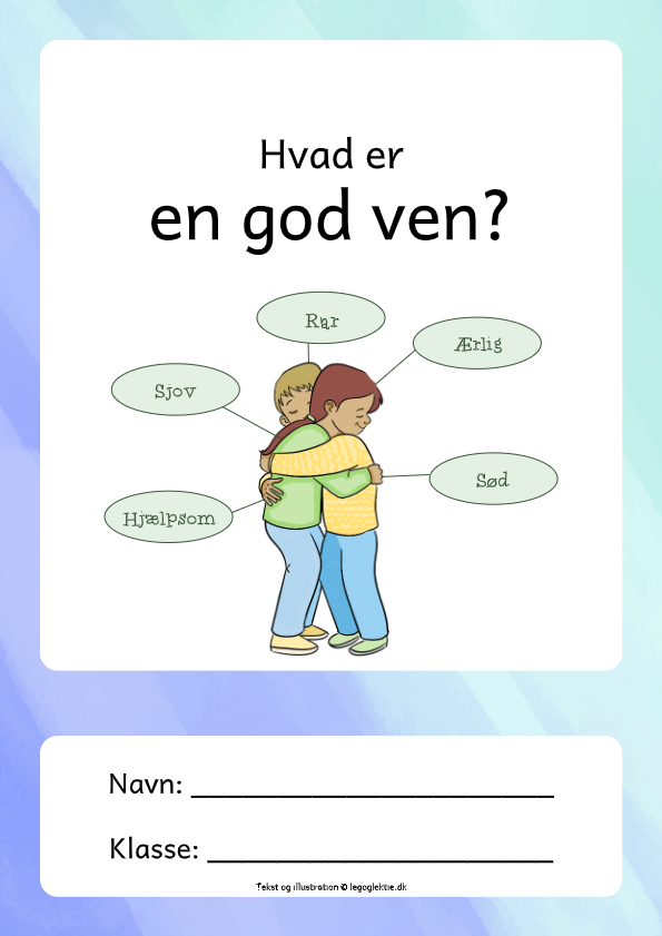Opgavehæfte til dansk 3. - 4. klasse om at at være en god ven. Til at styrke klassefællesskabet eller til trivselsarbejde.